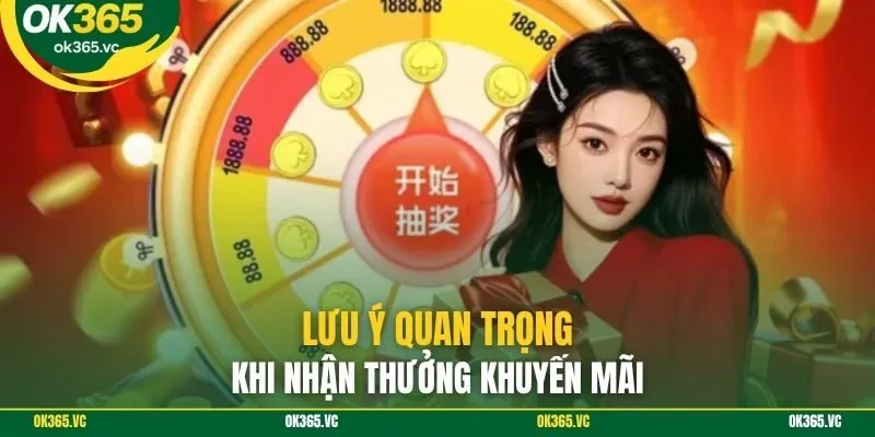 Lưu ý quan trọng khi nhận thưởng khuyến mãi