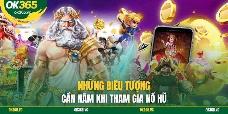 Những biểu tượng cần nắm khi tham gia nổ hũ