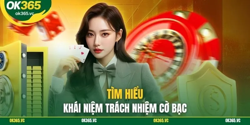 Tìm hiểu khái niệm trách nhiệm cờ bạc 
